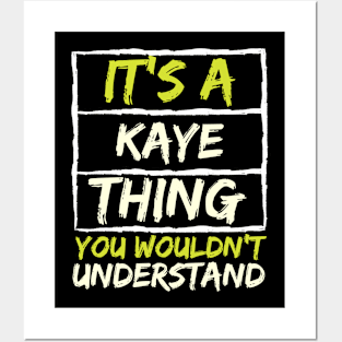 It's A Kaye Thing You Wouldn't Understand Posters and Art